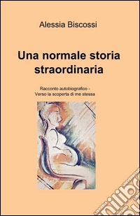Una normale storia straordinaria libro