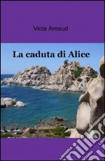 La caduta di Alice libro