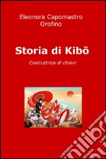 Storia di Kibo. Costruttrice di chiavi libro