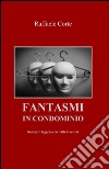 Fantasmi in condominio libro