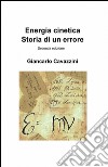 Energia cinetica. Storia di un errore libro di Cavazzini Giancarlo