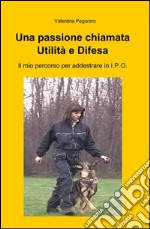 Una passione chiamata utilità e difesa