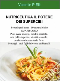 Nutriceutica il potere dei supercibi libro