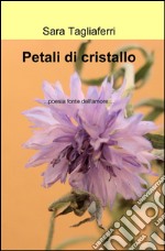 Petali di cristallo libro