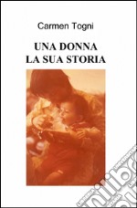 Una donna, la sua storia libro