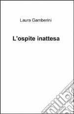 L'ospite inattesa libro