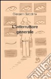 L'interruttore generale libro di Sabatino Giovanni