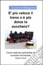 È più veloce il treno o è più dolce lo zucchero libro