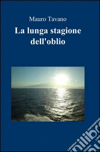 La lunga stagione dell'oblio libro