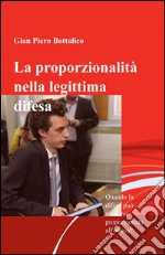 La proporzionalità nella legittima difesa libro