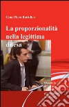 La proporzionalità nella legittima difesa libro