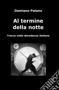 Al termine della notte libro