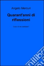 Quarant'anni di riflessioni libro