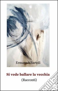 Si vede ballare la vecchia