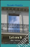 Lei era lì libro di Gentile Renato