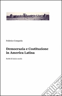 Democrazia e costituzione in America latina libro