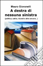 A destra di nessuna sinistra libro