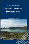 Lucrino, Averno, Montenuovo libro di Musto Pierluigi