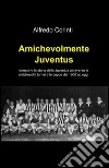 Amichevolmente Juventus libro