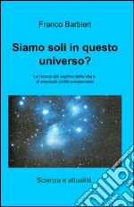 Siamo soli in questo universo? libro