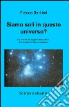 Siamo soli in questo universo? libro