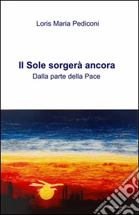 Il sole sorgerà ancora libro