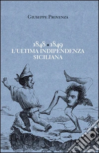 1848-1849 l'ultima indipendenza siciliana libro