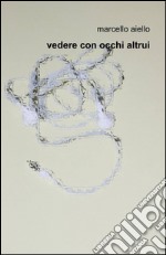 Vedere con occhi altrui libro