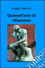 Quarant'anni di riflessioni libro