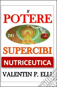 Nutriceutica il potere dei supercibi libro