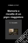 Memorie e riscatto di un pigro viaggiatore libro