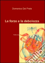 Le forze e la debolezza libro