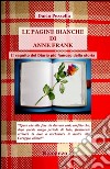 Le pagine bianche di Anne Frank libro