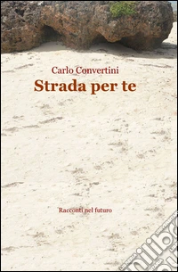 Strada per te libro