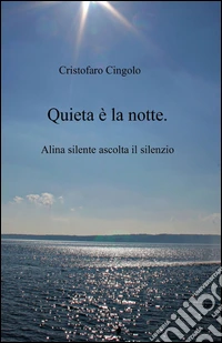 Quieta è la notte