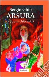 Arsura (Spiriti urticanti) libro