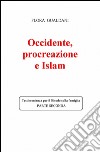 Occidente, procreazione e Islam libro di Gualdani Flora