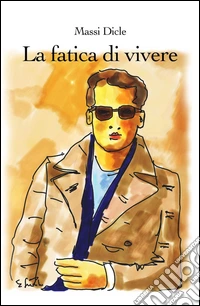 La fatica di vivere libro