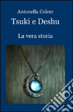 Tsuki e Deshu. La vera storia