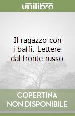 Il ragazzo con i baffi. Lettere dal fronte russo libro