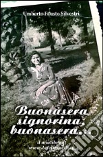 Buonasera signorina, buonasera... libro