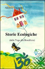 Storie ecologiche (dallo yoga alla bioedilizia)