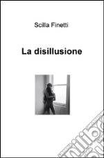 La disillusione libro