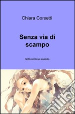 Senza via di scampo. Sotto continuo assedio