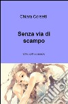 Senza via di scampo. Sotto continuo assedio libro