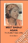 Meet Babaji again. The subtle thread of life libro di Savini Sonia