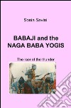 Babaji and the Naga Baga Yogis. The roar of the tunder libro