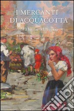 I mercanti di acquacotta libro