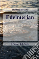 Edelmerian. Il cantico delle stelle libro