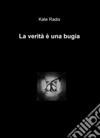 La verita è una bugia libro